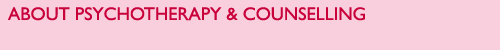 About Psychotherapy & counselling