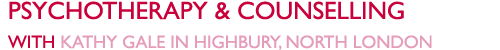 Psychotherapy & counselling with Kathy Gale in Highbury, North London