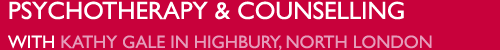 Psychotherapy & counselling with Kathy Gale in Highbury, North London